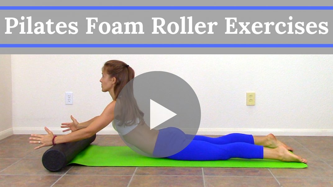 Pilates Foam Roller Exercises a Full Body Workout Jessica Valant