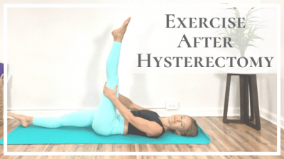 Exercise After Hysterectomy - Jessica Valant Pilates